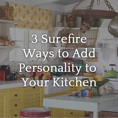 How to Add Personality to Your Kitchen